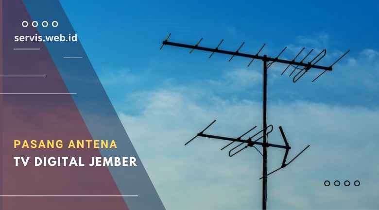 Mencari Sinyal Antena TV Digital di Jember, Anda Wajib Tahu!